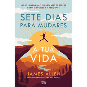 Sete Dias Para Mudares A Tua Vida De James Allen