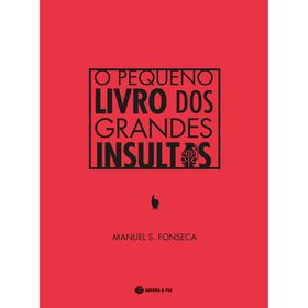 O Pequeno Livro Dos Grandes Insultos De Manuel S. Fonseca