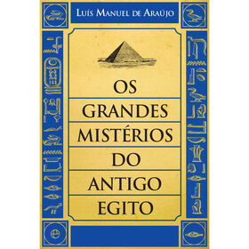 Os Grandes Mistérios Do Antigo Egito De Luís Manuel De Araújo
