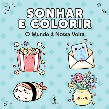 Livro De Colorir - Sonhar E Colorir O Mundo À Nossa Volta Vários Autores