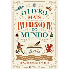 O Livro Mais Interessante Do Mundo De Edward Brooke-Hitching