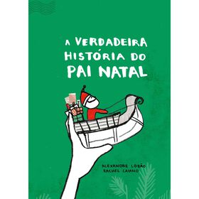 A Verdadeira História Do Pai Natal De Alexandre Lobão
