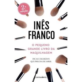 O Pequeno Grande Livro Da Maquilhagem De Inês Franco