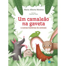 Um Camaleão Na Gaveta E Outras Histórias De Animais De Maria Alberta Menéres