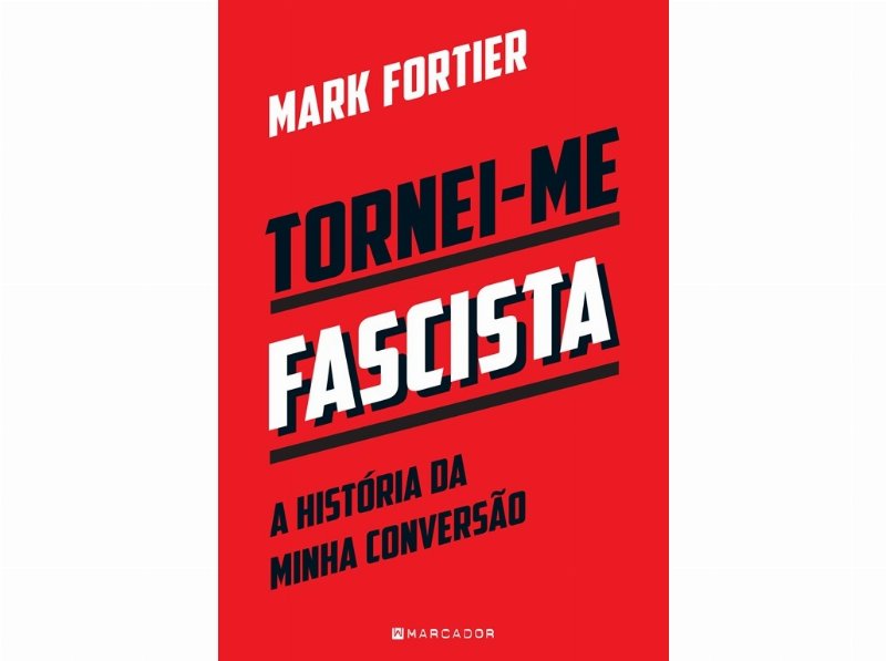 Livro Tornei-Me Fascista De Mark Fortier