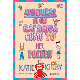 Aventuras De Uma Rapariga Como Tu Nº 2 - Hey, Voltei! De Katie Kirby