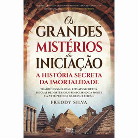 Os Grandes Mistérios Da Iniciação De Freddy Silva