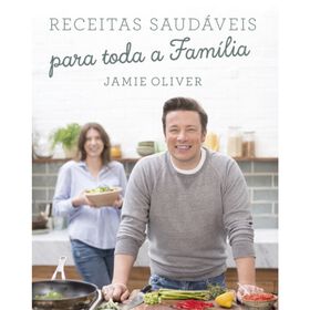 Receitas Saudáveis Para Toda A Família De Jamie Oliver