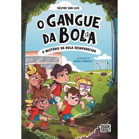 O Gangue Da Bola Nº 1 - O Mistério Da Bola Desaparecida De Sélpide San Luis