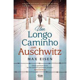 Um Longo Caminho Em Auschwitz De Max Eisen