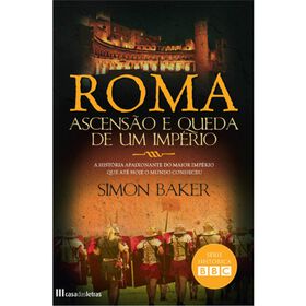 Roma - Ascensão E Queda De Um Império De Simon Baker