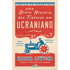 Uma Breve História Dos Tratores Em Ucraniano De Marina Lewycka