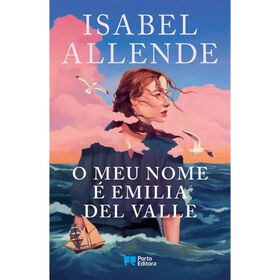 O Meu Nome É Emilia Del Valle De Isabel Allende