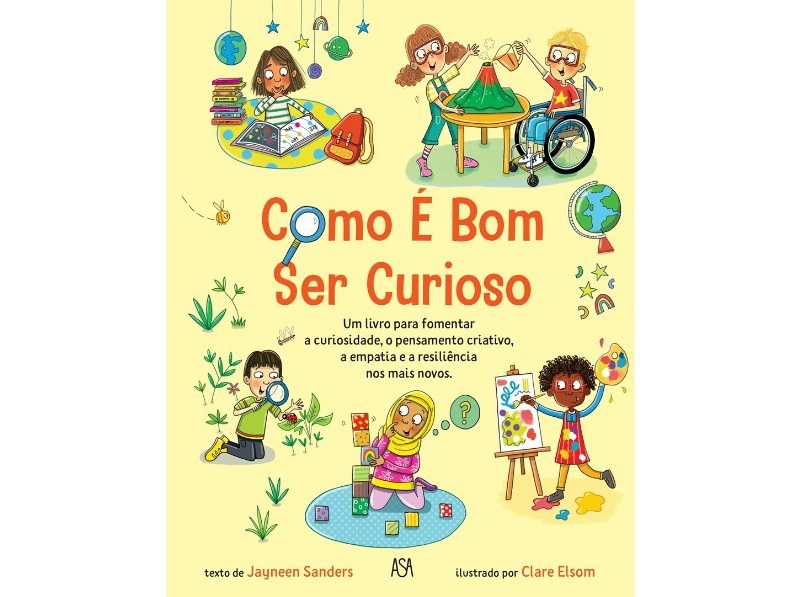 Livro Como É Bom Ser Curioso De Jayneen Sanders