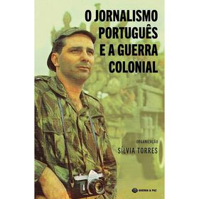 O Jornalismo Português E A Guerra Colonial De Sílvia Torres