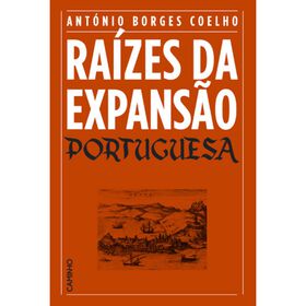 Raízes Da Expansão Portuguesa De António Borges Coelho