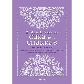 O Meu Livro Da Cura Dos Chakras De Heidi E Spear