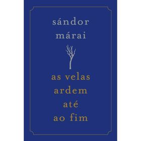 As Velas Ardem Até Ao Fim De Sándor Márai