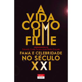 A Vida Como Um Filme De Eduardo Cintra Torres