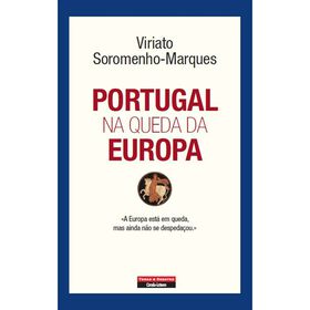 Portugal Na Queda Da Europa De Viriato Soromenho-Marques