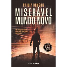 Miserável Mundo Novo De Phil Bryson