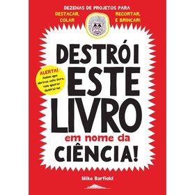 Destrói Este Livro Em Nome Da Ciência! De Mike Barfield