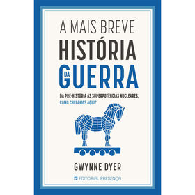 A Mais Breve História Da Guerra De Gwynne Dyer