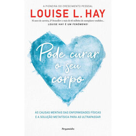 Pode Curar O Seu Corpo De Louise L. Hay