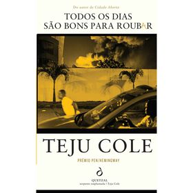 Todos Os Dias São Bons Para Roubar De Teju Cole