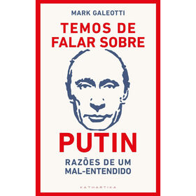 Temos De Falar Sobre Putin De Mark Galeotti
