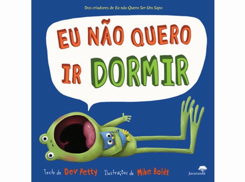 Livro Eu Não Quero Ir Dormir De Dev Petty Mike Boldt