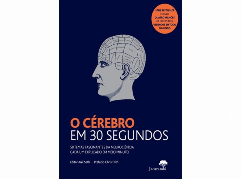 Livro O Cérebro Em 30 Segundos Jacarandá Guias Práticos N10