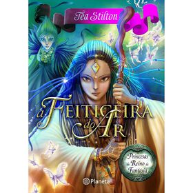 Princesas Do Reino Da Fantasia Nº 12 - A Feiticeira Do Ar De Tea Stilton