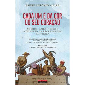 Cada Um É Da Cor Do Seu Coração De Padre António Vieira