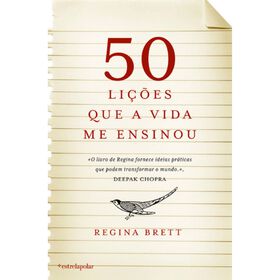 50 Lições Que A Vida Me Ensinou De Regina Brett