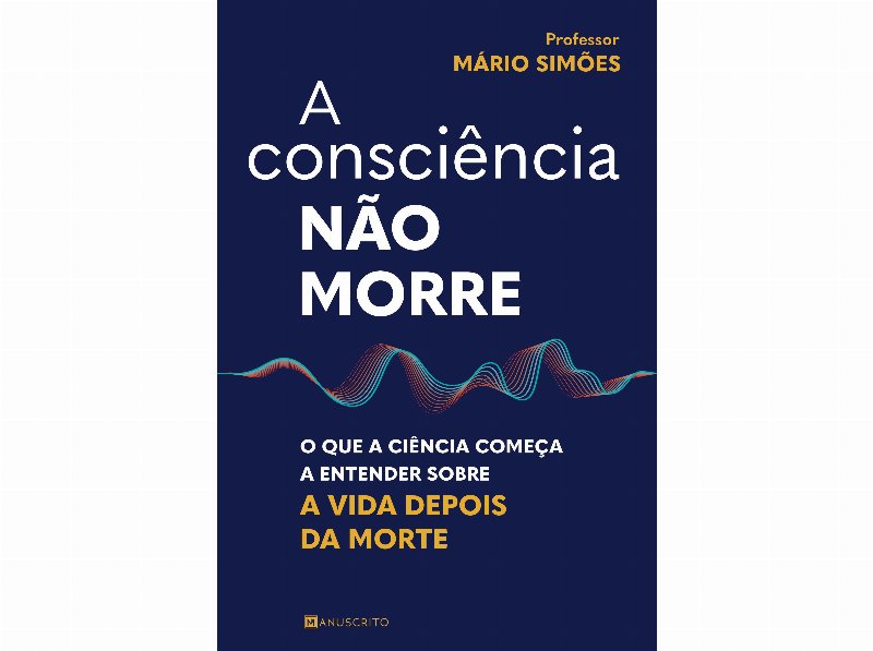 Livro A Consciência Não Morre De Mário Simões