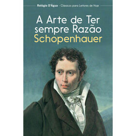 A Arte De Ter Sempre Razão De Arthur Schopenhauer