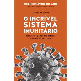 O Incrível Sistema Imunitário De Daniel M. Davis
