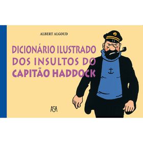 Dicionário Ilustrado Dos Insultos Do Capitão Haddock De Albert Algoud