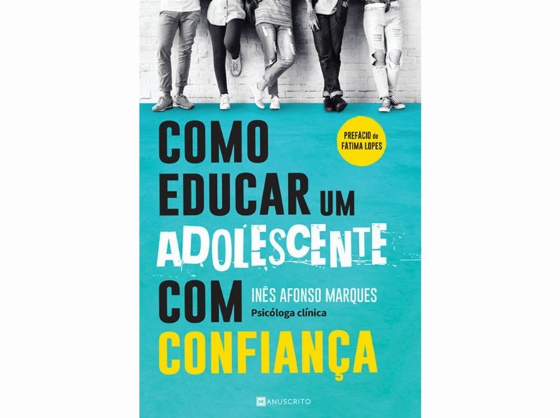 Livro Como Educar Um Adolescente Com Confiança De Inês Afonso Marques