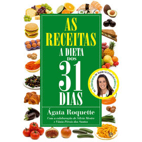 As Receitas - A Dieta Dos 31 Dias De Ágata Roquette