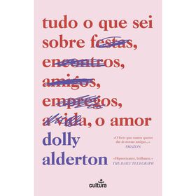 Tudo O Que Sei Sobre O Amor (Edição Limitada) De Dolly Alderton