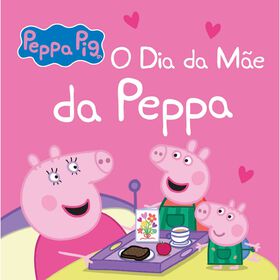 Peppa Pig - O Dia Da Mãe Da Peppa