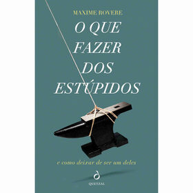 O Que Fazer Dos Estúpidos De Maxime Rovere