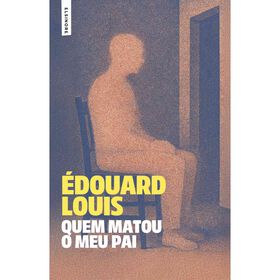 Quem Matou O Meu Pai De Édouard Louis