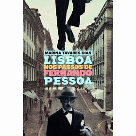 Lisboa Nos Passos De Fernando Pessoa De Marina Tavares Dias