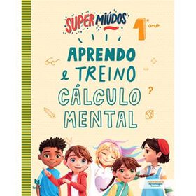 Supermiúdos - Aprendo E Treino Cálculo Mental - 1.º Ano