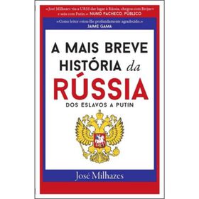 A Mais Breve História Da Rússia - Dos Eslavos A Putin De José Milhazes
