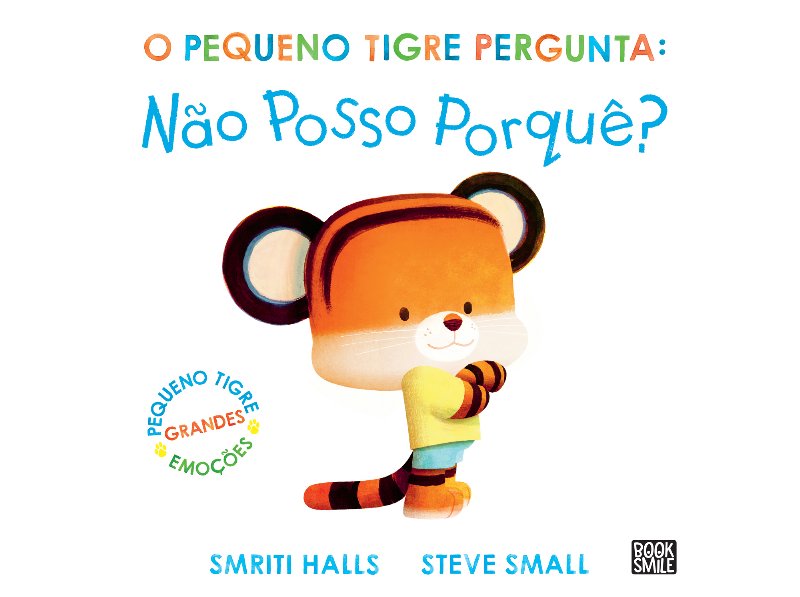Livro O Pequeno Tigre Pergunta : Não Posso Porquê?