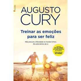 Treinar As Emoções Para Ser Feliz De Augusto Cury